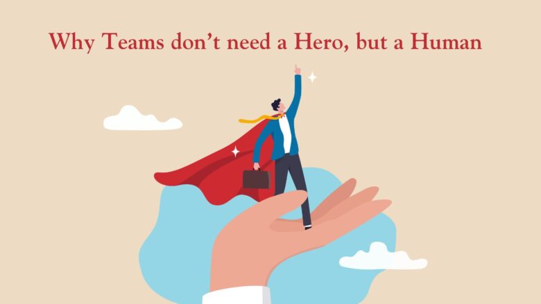 why teams don't need a hero